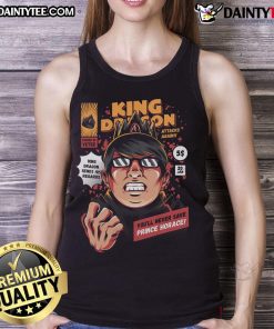 Awesome King Dragon sends his regards while showing off a 'You'll Never Save Prince Horace' tank top design.