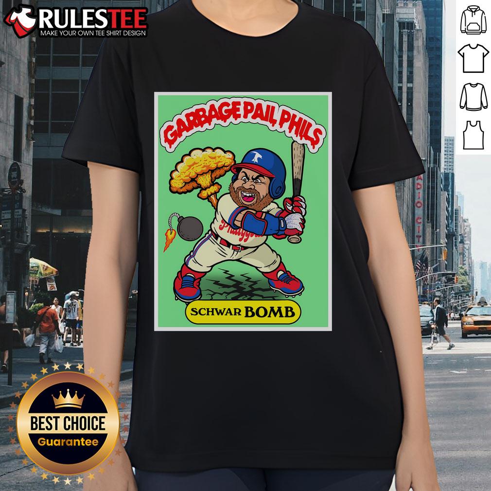 Awesome Kyle Schwarber Schwar-BOMB Garbage Pail Phils Philadelphia Baseball Ladies-Tee Awesome Kyle Schwarber Schwar-BOMB Garbage Pail Phils tee for ladies, featuring vibrant baseball graphics and team spirit.