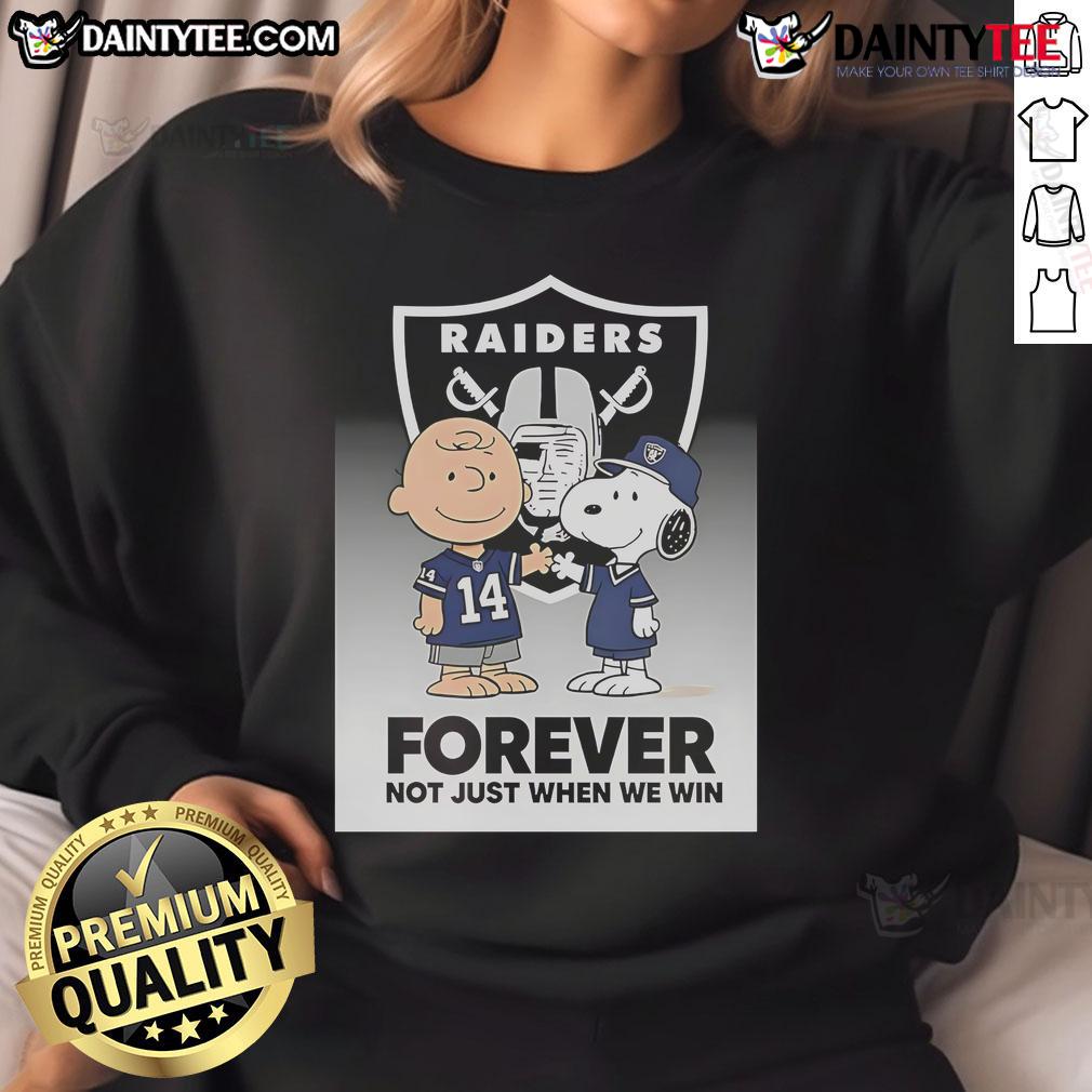 Awesome Las Vegas Raiders Charlie Brown Snoopy Raiders Forever Not Just When We Win Sweatshirt Awesome Las Vegas Raiders Charlie Brown Snoopy sweatshirt featuring 'Raiders Forever' design, perfect for fans.