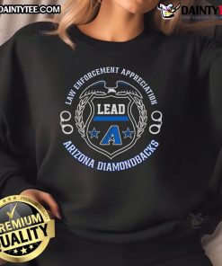 Awesome Law Enforcement Appreciation sweatshirt featuring Arizona Diamondbacks logo, perfect for supporters and fans.