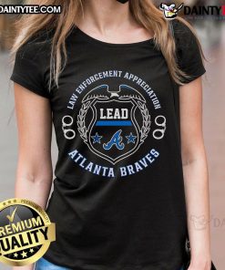 Awesome Law Enforcement Appreciation tee for ladies featuring Atlanta Braves design, perfect for showing support.