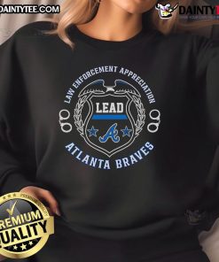 Awesome Law Enforcement Appreciation sweatshirt featuring Atlanta Braves logo, perfect for showing support and style.