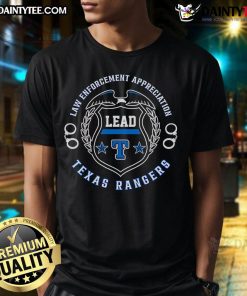 Awesome Law Enforcement Appreciation Lead Texas Rangers T-Shirt featuring a bold graphic design for proud supporters.