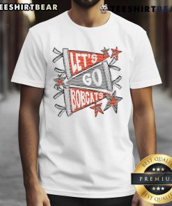 Alt Text: Awesome Let's Go Bobcats T-Shirt featuring a vibrant design perfect for fans supporting their team.