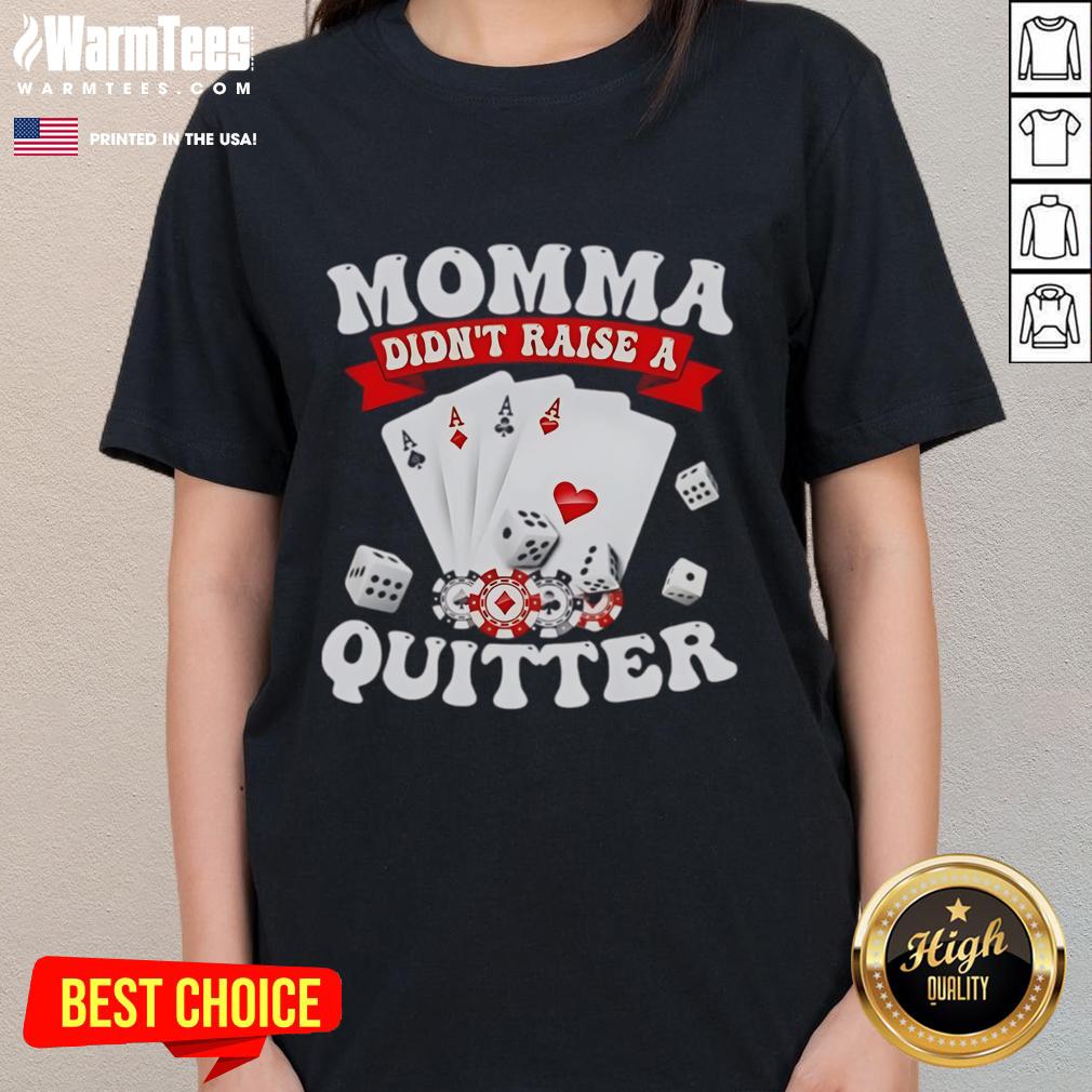 Awesome Momma Didn'T Raise A Quitter Ladies Tee Awesome Momma Didn't Raise A Quitter Ladies Tee, showcasing a stylish shirt with motivational quote for women.