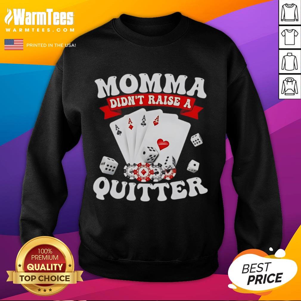 Awesome Momma Didn'T Raise A Quitter Sweatshirt Alt Text: Awesome Momma Didn't Raise A Quitter Sweatshirt in cozy fabric, featuring bold motivational text for inspiring outfits.