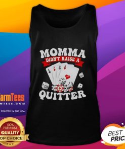 Awesome Momma Didn't Raise A Quitter tank top showcasing a motivational quote in stylish font on a vibrant background.
