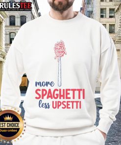 Awesome More Spaghetti Less Upsetti funny food meme sweatshirt featuring playful pasta graphics and vibrant colors.