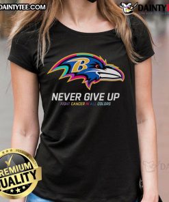 Awesome Never Give Up Fight Cancer Baltimore Ravens Ladies Tee in vibrant colors, perfect for supporting a great cause.