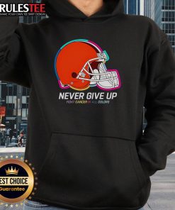 Colorful Cleveland Browns hoodie with 'Never Give Up' slogan, supporting cancer awareness and the fight against cancer.