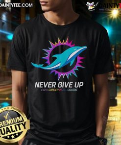Awesome Never Give Up Fight Cancer T-Shirt in Miami Dolphins colors, showcasing support for cancer awareness and resilience.