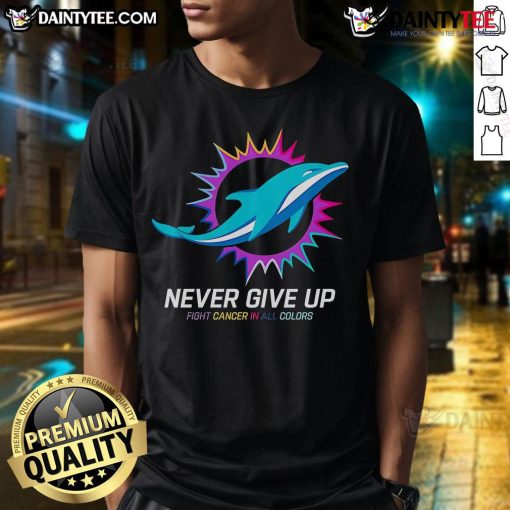 Awesome Never Give Up Fight Cancer T-Shirt in Miami Dolphins colors, showcasing support for cancer awareness and resilience.