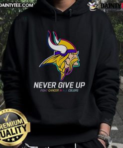Alt Text: Colorful Minnesota Vikings hoodie with Never Give Up slogan, supporting cancer awareness and the fight against cancer.