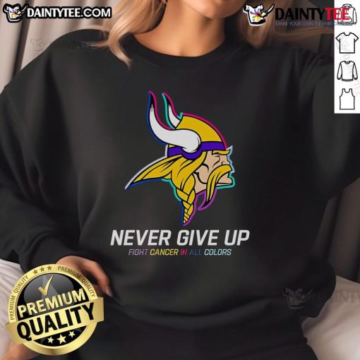 Awesome Never Give Up Fight Cancer Minnesota Vikings Sweatshirt in vibrant colors, promoting hope and team spirit.