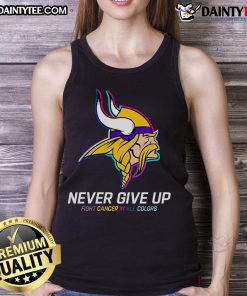 Colorful Minnesota Vikings tank top with 'Never Give Up' slogan, promoting cancer awareness and support.