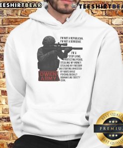 Awesome Owen Army hoodie featuring 'I'm Not A Republican, I'm Not A Democrat' slogan, perfect for political statement.
