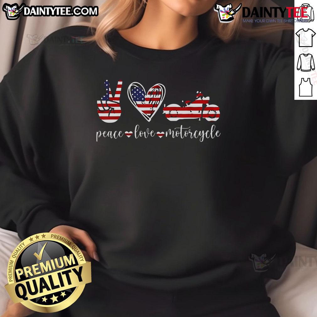 Awesome Peace Love Motorcycle America Flag Sweatshirt Awesome Peace Love Motorcycle sweatshirt featuring American flag design, perfect for motorcycle enthusiasts and patriotic wear.