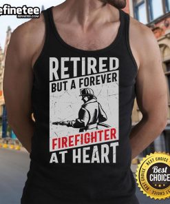 Awesome retired but a forever firefighter at heart tank top design featuring bold graphics and vibrant colors.