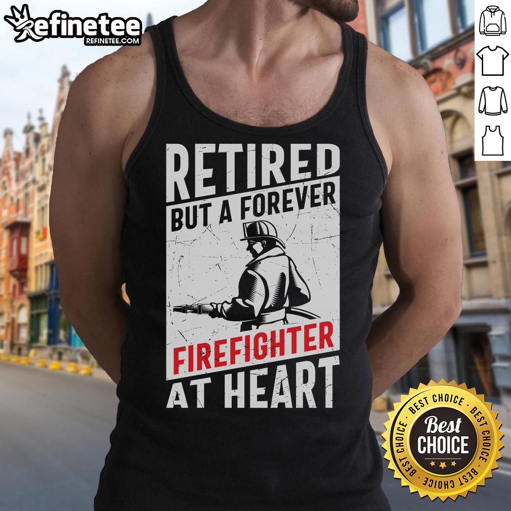 Awesome Retired But A Forever Firefighter At Heart Tank Top Awesome retired but a forever firefighter at heart tank top design featuring bold graphics and vibrant colors.
