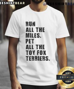 Awesome Run All The Miles Pet All The Toy Fox Terriers T-Shirt design featuring playful dog graphics and vibrant colors.
