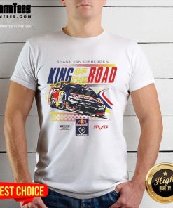 Awesome Shane Van Gisbergen King Of The Road T-Shirt featuring bold graphics and vibrant colors, perfect for racing fans.