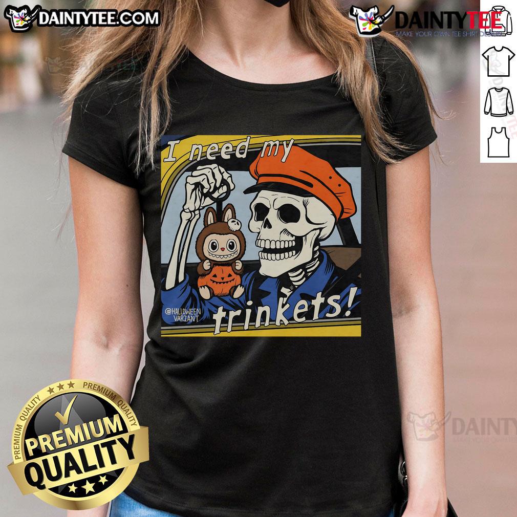 Awesome Skeleton Holding Labubu I Need My Trinkets Ladies Tee Awesome skeleton holding Labubu on a ladies tee, perfect for trendy Halloween or casual wear.