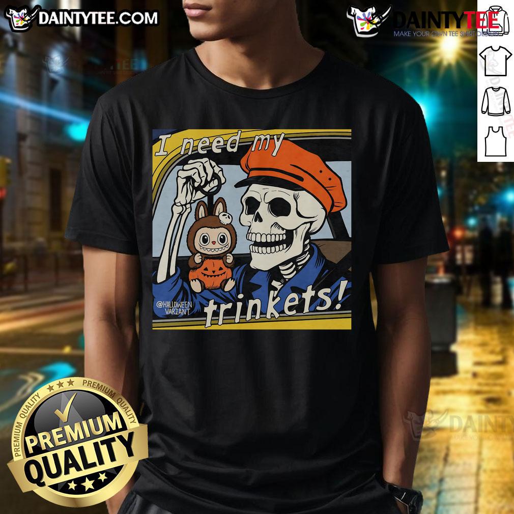 Awesome Skeleton Holding Labubu I Need My Trinkets T Shirt Alt Text: Awesome skeleton wearing a Labubu I Need My Trinkets t-shirt, showcasing a fun and quirky design for Halloween.