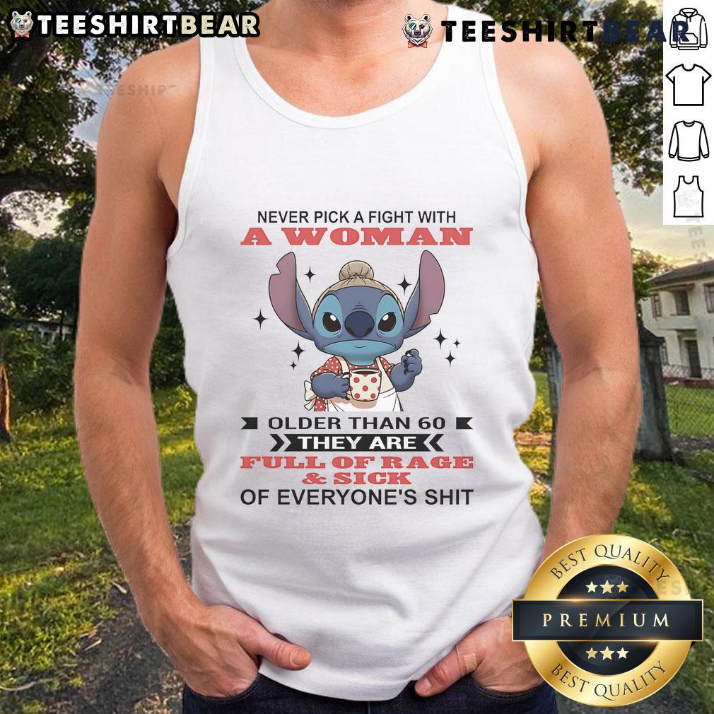 Awesome Stitch Never Pick A Fight With A Woman Older Than 60 They Are Full Of Rage And Sick Tank Top Awesome Stitch tank top featuring 'Never Pick a Fight With a Woman Over 60' design, showcasing humor and attitude.