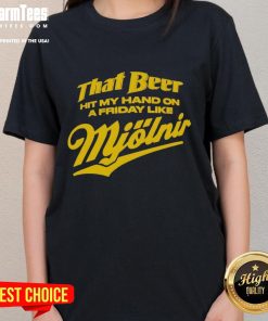 Awesome ladies tee featuring a humorous graphic of beer hitting a hand like Mjolnir, perfect for Friday fun.