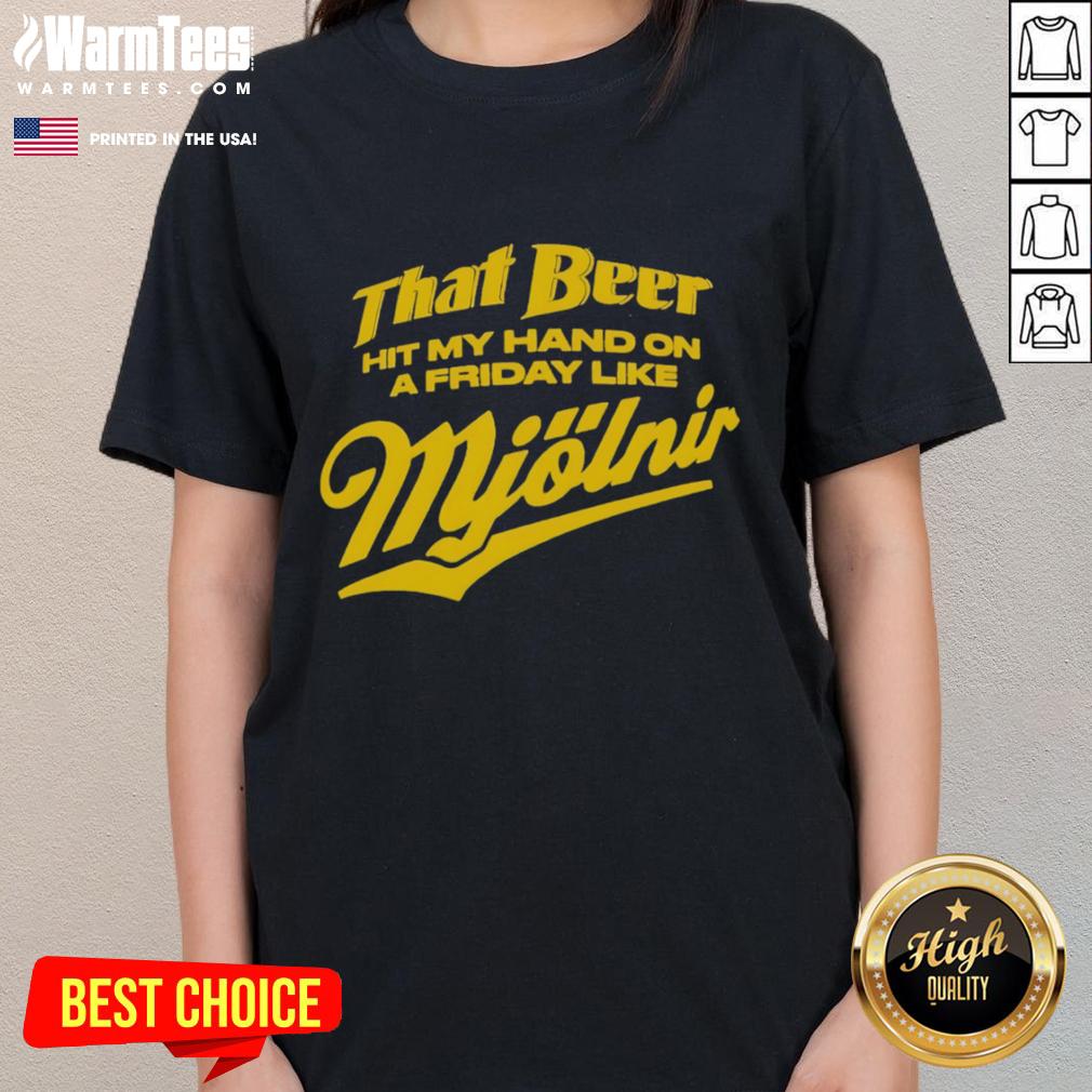 Awesome That Beer Hit My Hand On A Friday Like Mjölnir Ladies Tee Awesome ladies tee featuring a humorous graphic of beer hitting a hand like Mjolnir, perfect for Friday fun.