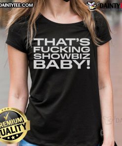 Awesome That's Fcking Showbiz Baby Ladies Tee with bold graphic design, perfect for stylish fans of entertainment culture.
