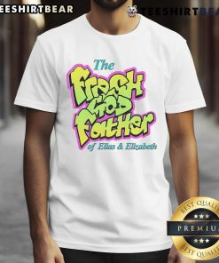 Alt Text: Awesome The Fresh Godfather Of Elias And Elizabeth T-Shirt featuring vibrant graphic design and stylish fit.