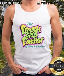 Alt Text: Awesome The Fresh Godfather of Elias and Elizabeth tank top featuring vibrant graphics and stylish design.