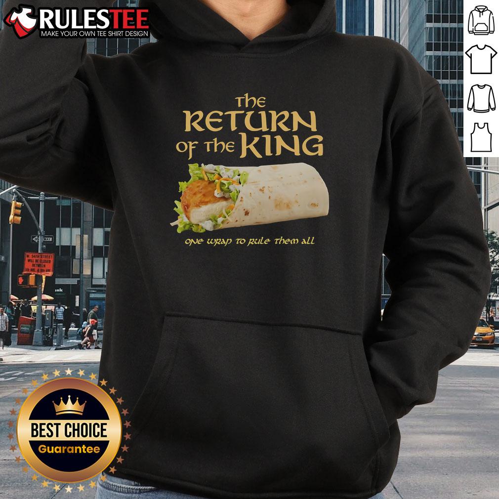 Awesome The Return Of The King One Wrap To Rule Them All Chicken Wrap Hoodie Awesome The Return Of The King hoodie featuring 'One Wrap To Rule Them All' design with a chicken wrap theme.