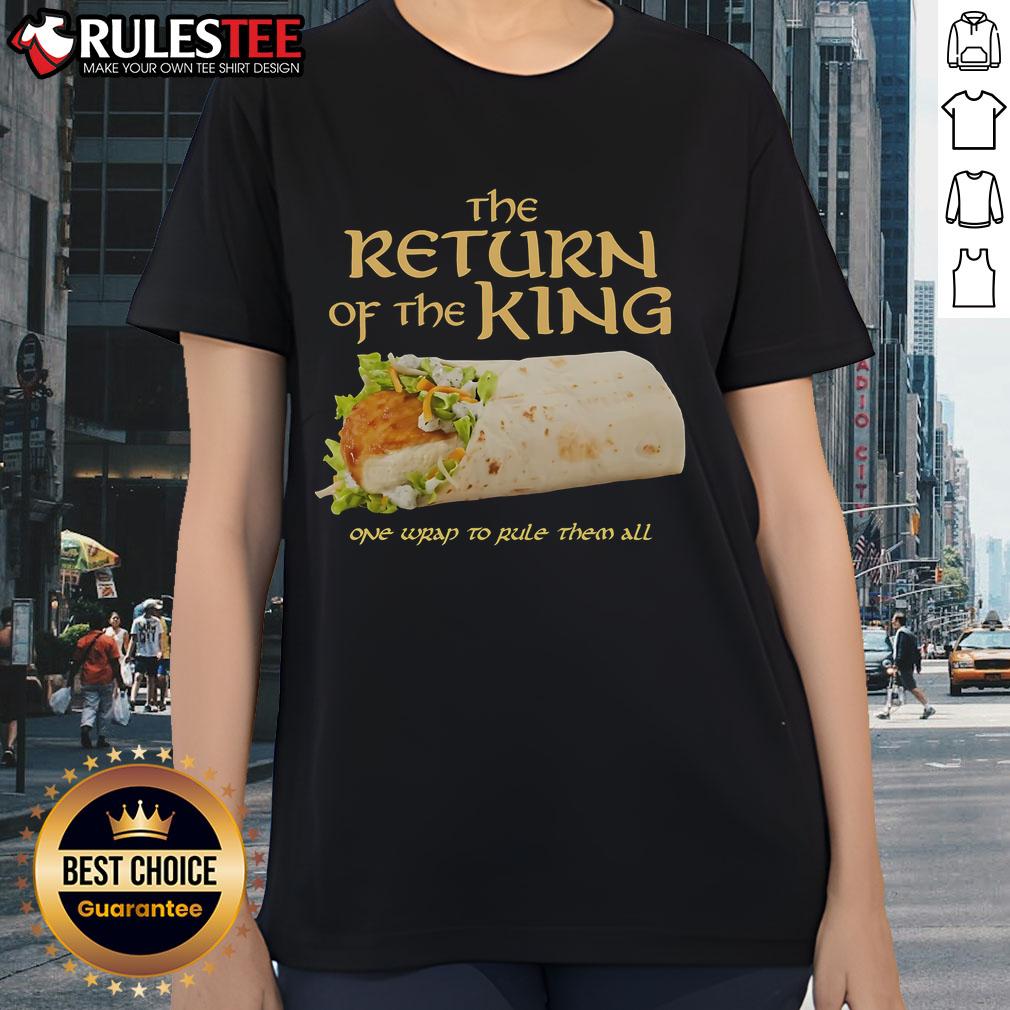 Awesome The Return Of The King One Wrap To Rule Them All Chicken Wrap Ladies-Tee Awesome The Return Of The King chicken wrap ladies tee featuring bold graphic design and comfortable fit.