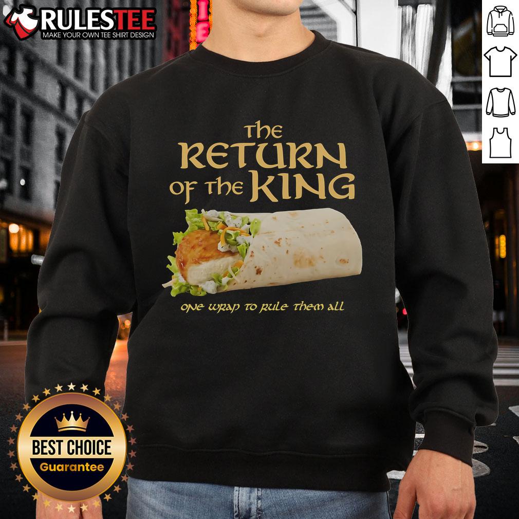 Awesome The Return Of The King One Wrap To Rule Them All Chicken Wrap Sweatshirt Awesome Return of the King sweatshirt featuring a chicken wrap design, perfect for fans of epic fantasy and cozy apparel.