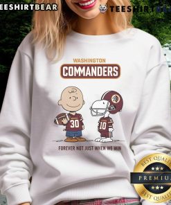 Alt Text: Awesome Washington Commanders Charlie Brown Snoopy sweatshirt featuring 'Commanders Forever, Not Just When We Win' design.