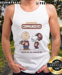 Awesome Washington Commanders Charlie Brown Snoopy tank top design, featuring 'Commanders Forever, Not Just When We Win' slogan.