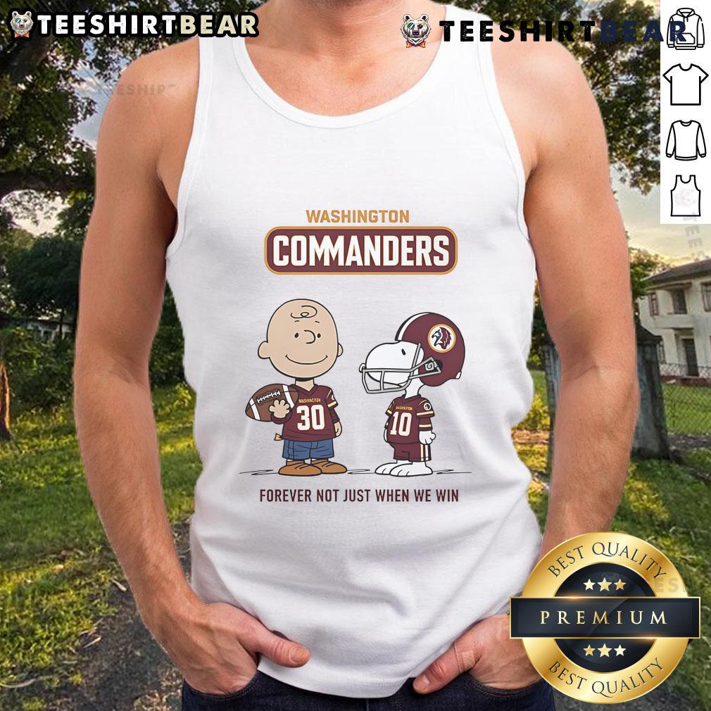 Awesome Washington Commanders Charlie Brown Snoopy Commanders Forever Not Just When We Win Tank Top Awesome Washington Commanders Charlie Brown Snoopy tank top design, featuring 'Commanders Forever, Not Just When We Win' slogan.