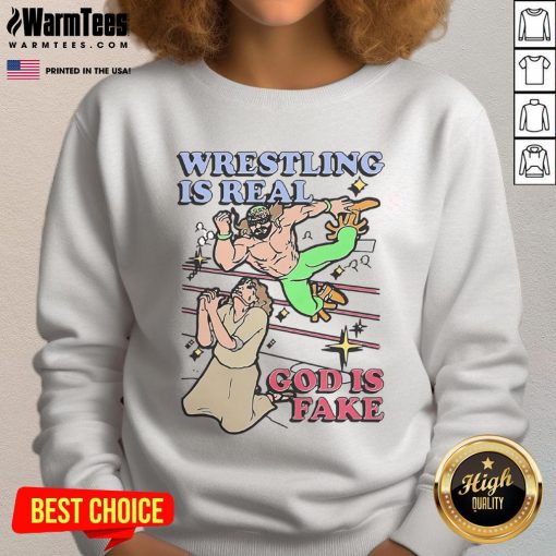 Awesome Wrestling Is Real God Is Fake Sweatshirt in bold graphics, perfect for wrestling fans and casual streetwear.