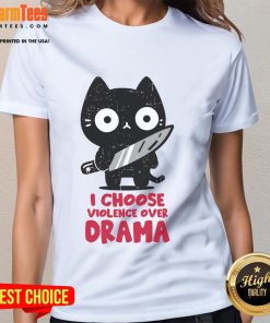 Alt Text: Cute cat graphic on a 'Choose Violence Over Drama' ladies tee, perfect for cat lovers and humor enthusiasts.
