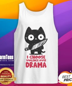 Adorable cat tank top with the phrase I Choose Violence Over Drama, perfect for cat lovers and humor enthusiasts.