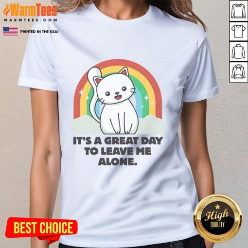 Alt Text: Cute cat graphic on a ladies tee, featuring the phrase It's a great day to leave me alone, perfect for cat lovers.