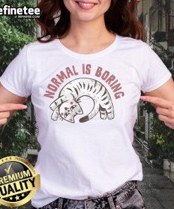 Cute cat graphic on a ladies tee with the phrase 'Normal is so boring' in vibrant colors and playful design.