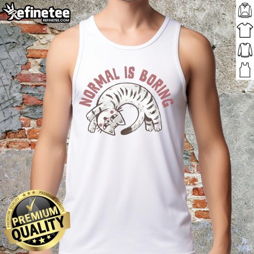 Cute cat graphic on a tank top with the phrase Normal Is So Boring, perfect for casual and fun fashion lovers.