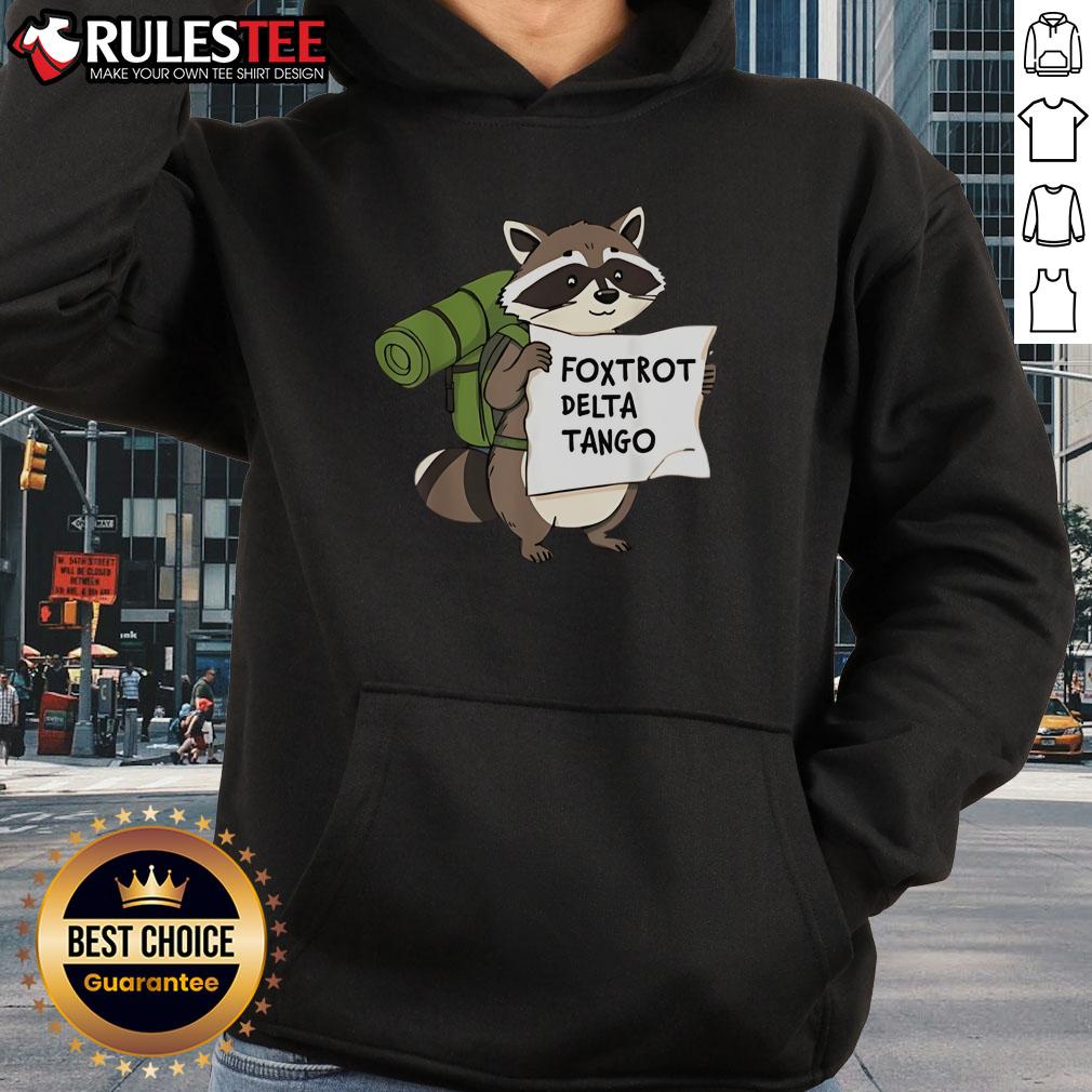 Cute Foxtrot Delta Tango Raccoon Hoodie Alt Text: Adorable Cute Foxtrot Delta Tango Raccoon Hoodie on display, showcasing its unique design and cozy fabric.