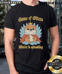 Cute Game Of Otters Winter Is Splashing T-Shirt
