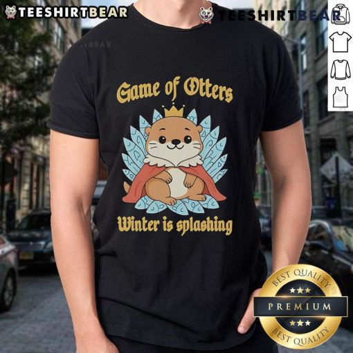 Cute Game Of Otters Winter Is Splashing T-Shirt
