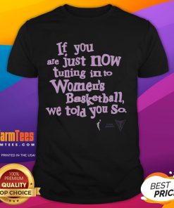 Cute Golden State Valkyries Playa Society We Told You So T-Shirt