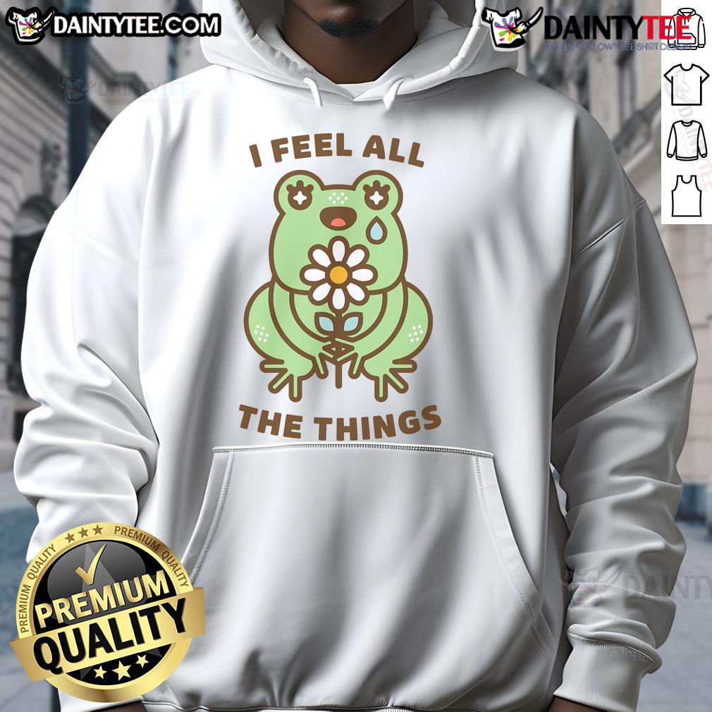Cute I Feel All The Things Neurodivergent Emotional Frog Hoodie Alt Text: Cute I Feel All The Things Neurodivergent Emotional Frog Hoodie featuring a colorful frog design, perfect for cozy comfort.